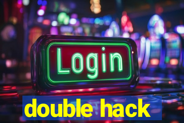 double hack